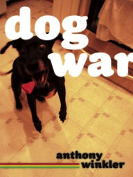 Title: Dog War, Author: Anthony C. Winkler