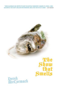 Title: The Show That Smells (Little House on the Bowery), Author: Derek McCormack