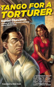 Title: Tango for a Torturer, Author: Daniel Chavarría
