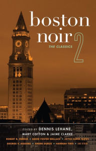 Title: Boston Noir 2: The Classics, Author: Dennis Lehane