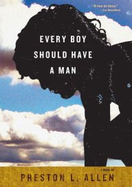 Title: Every Boy Should Have a Man, Author: Preston L. Allen