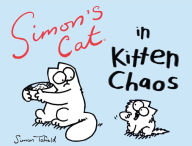 Title: Simon's Cat in Kitten Chaos (Simon's Cat Series #3), Author: Simon Tofield