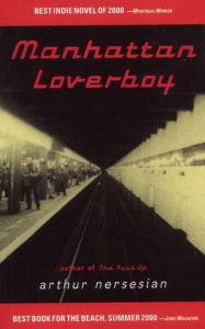 Title: Manhattan Loverboy, Author: Arthur Nersesian