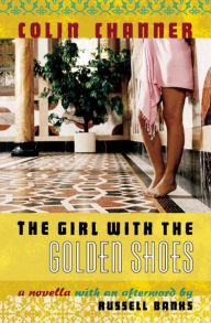 Title: The Girl with the Golden Shoes: A Novella, Author: Colin Channer