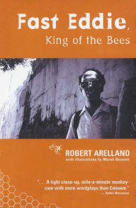 Title: Fast Eddie, King of the Bees, Author: Robert Arellano