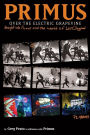 Primus, Over the Electric Grapevine: Insight into Primus and the World of Les Claypool: Insight into Primus and the World of Les Claypool