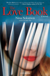 Title: The Love Book: A Novel, Author: Nina Solomon