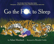 Title: Go the F**k to Sleep (Go the F**k to Sleep Series #1), Author: Adam Mansbach