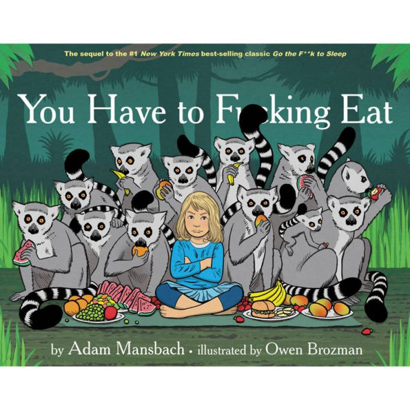 You Have to F**king Eat (Go the F**k Sleep Series #2)