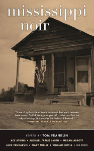 Title: Mississippi Noir, Author: Tom Franklin