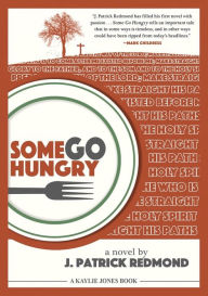 Title: Some Go Hungry, Author: J. Patrick Redmond