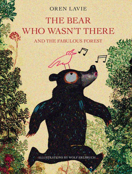 The Bear Who Wasn't There: And the Fabulous Forest