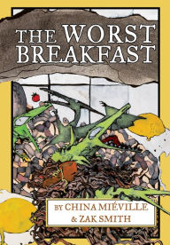 Title: The Worst Breakfast, Author: China Mieville