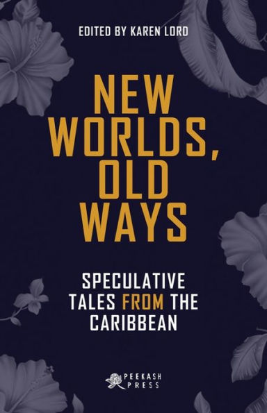 New Worlds, Old Ways: Speculative Tales from the Caribbean