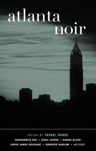 Title: Atlanta Noir, Author: Tayari Jones