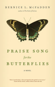 Title: Praise Song for the Butterflies, Author: Bernice L. McFadden
