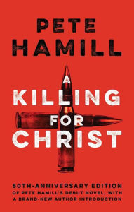 Title: A Killing for Christ (50th Anniversary Edition), Author: Pete Hamill