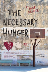 Title: The Necessary Hunger, Author: Nina Revoyr