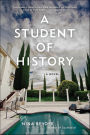 A Student of History: A Novel
