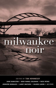 Title: Milwaukee Noir, Author: Tim Hennessy
