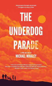 Title: The Underdog Parade, Author: Michael Mihaley