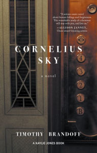 Title: Cornelius Sky: A Novel, Author: Timothy Brandoff