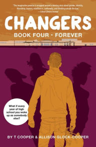 Title: Changers Book Four: Forever, Author: T Cooper