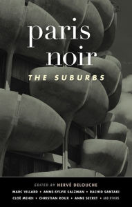 Title: Paris Noir: The Suburbs, Author: Herv Delouche