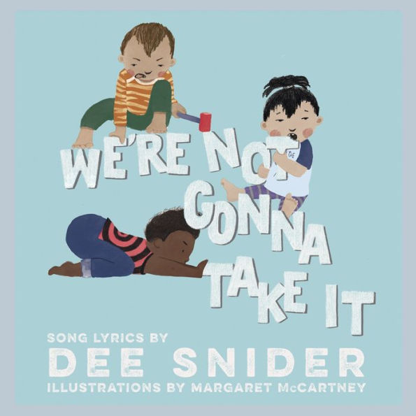 We're Not Gonna Take It: A Children's Picture Book