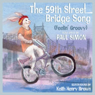 Title: The 59th Street Bridge Song (Feelin' Groovy): A Children's Picture Book, Author: Keith Henry Brown