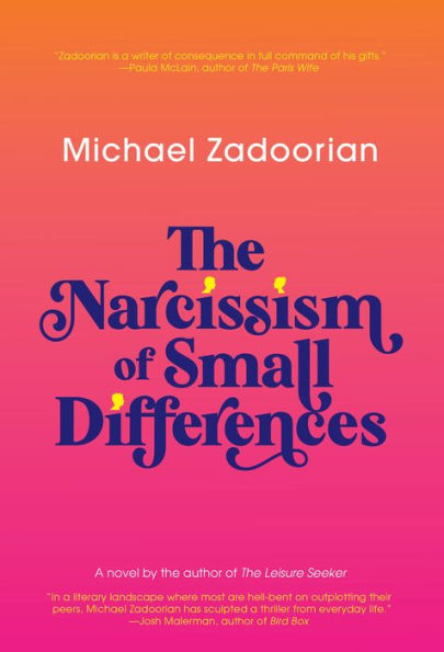 The Narcissism of Small Differences: A Novel