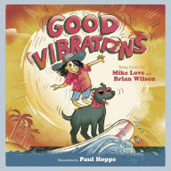 Title: Good Vibrations: A Children's Picture Book (LyricPop), Author: Brian Wilson