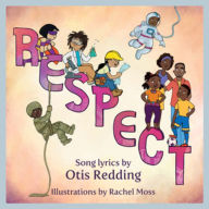 Title: Respect: A Children's Picture Book, Author: Otis Redding