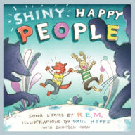 Title: Shiny Happy People: A Children's Picture Book, Author: R.E.M.