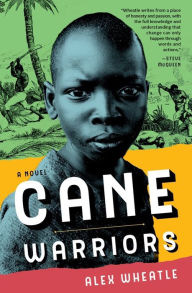 Title: Cane Warriors, Author: Alex Wheatle