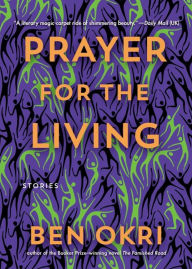 Google ebooks download pdf Prayer for the Living iBook DJVU by Ben Okri (English Edition)