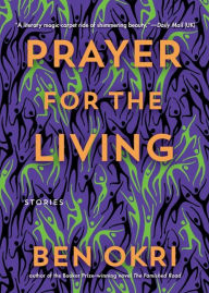 Scribd download books free Prayer for the Living by Ben Okri FB2 PDB DJVU (English literature) 9781617758638