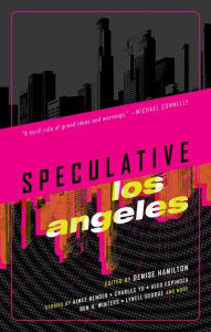 Electronic textbooks downloads Speculative Los Angeles by Denise Hamilton, Aimee Bender, Lisa Morton, Alex Espinoza, Ben H. Winters