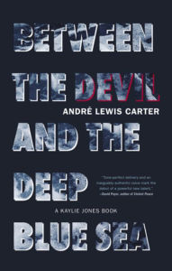 Title: Between the Devil and the Deep Blue Sea, Author: André Lewis Carter