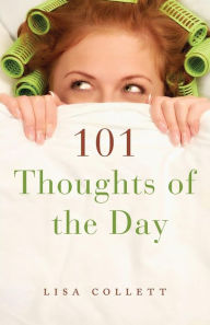 Title: 101 Thoughts of the Day, Author: Lisa Collett