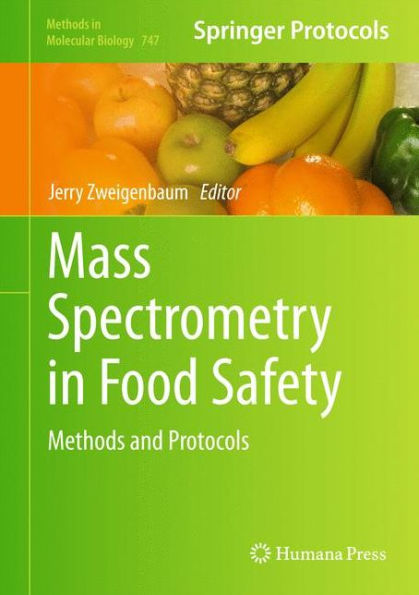 Mass Spectrometry in Food Safety: Methods and Protocols / Edition 1