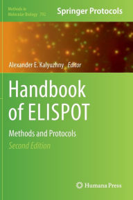 Title: Handbook of ELISPOT: Methods and Protocols / Edition 2, Author: Alexander E. Kalyuzhny