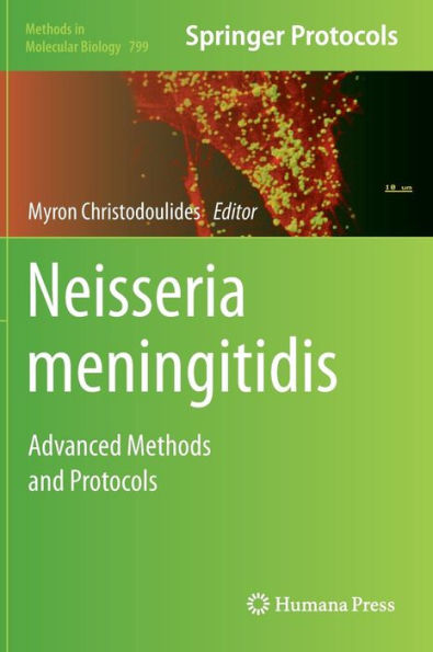 Neisseria meningitidis: Advanced Methods and Protocols / Edition 1
