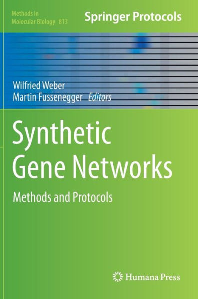 Synthetic Gene Networks: Methods and Protocols / Edition 1