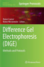 Difference Gel Electrophoresis (DIGE): Methods and Protocols