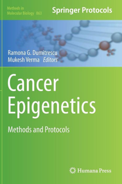 Cancer Epigenetics: Methods and Protocols / Edition 1
