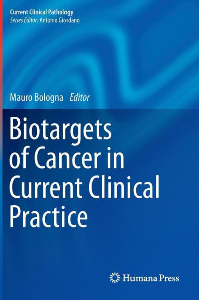 Biotargets of Cancer in Current Clinical Practice / Edition 1