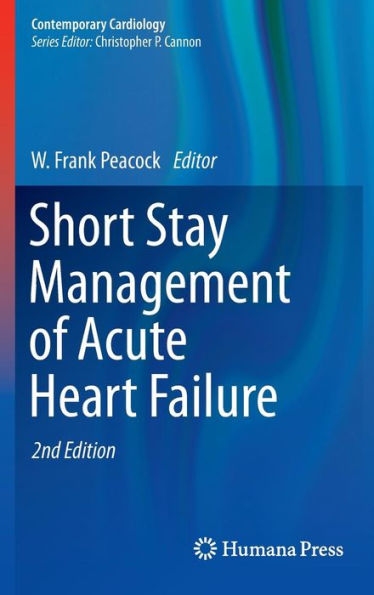 Short Stay Management of Acute Heart Failure / Edition 2