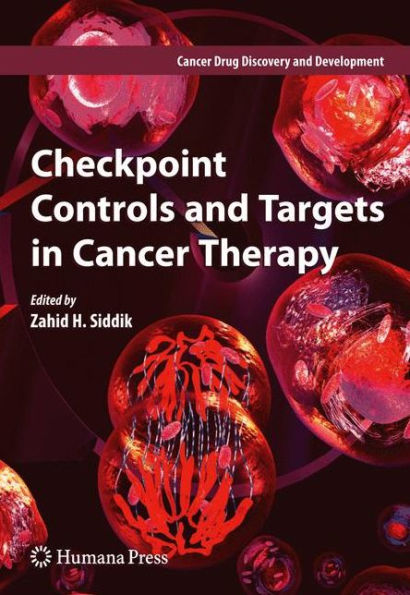 Checkpoint Controls and Targets in Cancer Therapy / Edition 1