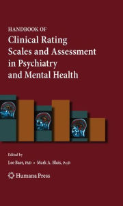 Title: Handbook of Clinical Rating Scales and Assessment in Psychiatry and Mental Health / Edition 1, Author: Lee Baer